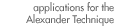 applications for the Alexander Technique