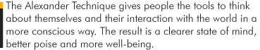 the Technique gives us the tools for good use of ourselves